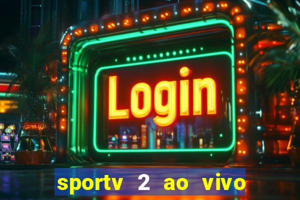 sportv 2 ao vivo mega canais